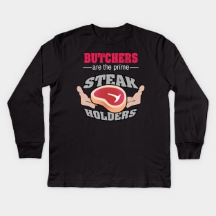 Butcher are the prime Steak Holders T shirt Kids Long Sleeve T-Shirt